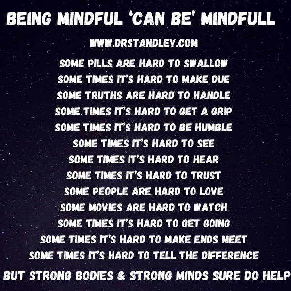 Being Mindful Can Be Mindfull on DrStandley.com