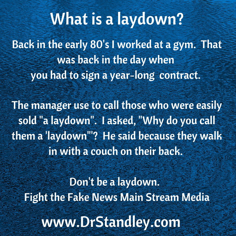 Don't Be a Laydown on DrStandley.com