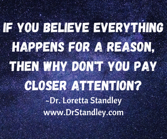 If you believe everything happens for a reason on DrStandley.com