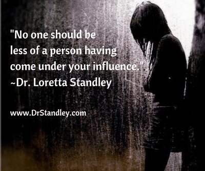No one should be less of a person having come under your influence on DrStandley.com
