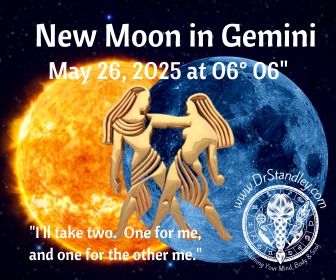 New Moon in Gemini on May 26, 2025 on DrStandley.com