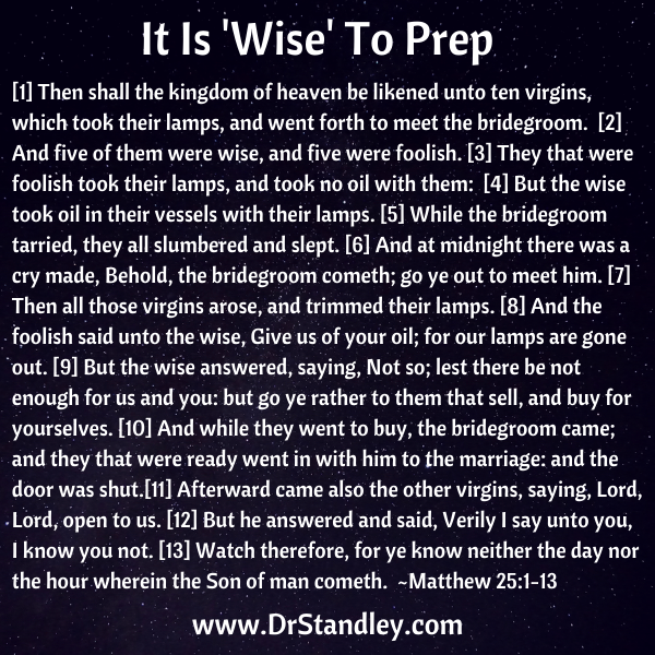 It is wise to prep on DrStandley.com