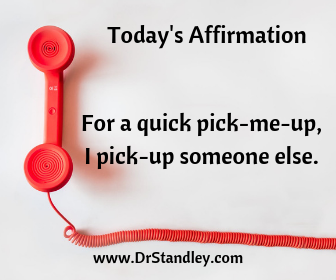 For a quick pick me up, pick someone else up on DrStandley.com