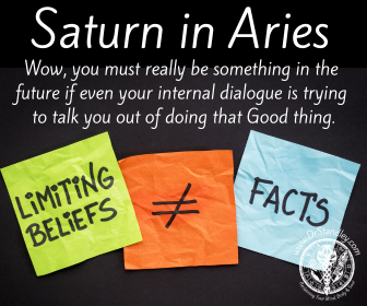 Saturn in Aries - May 24, 2025 until September 1, 2025 and then from February 13, 2026 until April 12, 2028 on DrStandley.com