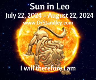 The Sun in Leo from July 22, 2024 until August 22, 2024 on DrStandley.com