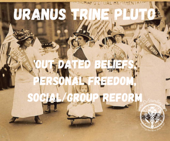Uranus Trine Pluto on DrStandley.com