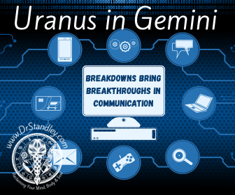 Uranus in Gemini Breakdowns Bring Breakthroughs on DrStandley.com
