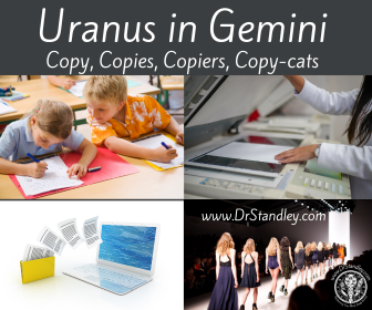 Uranus in Gemini Copy Copies, Copiers and Copy Cats on DrStandley.com