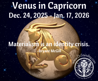 Venus in Capricorn has an intense desire for material wealth and standing in the community on DrStandley.com