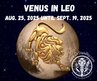 Venus in Leo, the prima donna, from August 25, 2025 until September 19, 2025 on DrStandley.com