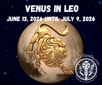 Venus in Leo, the prima donna, from June 13, 2026 - July 9, 2026 on DrStandley.com